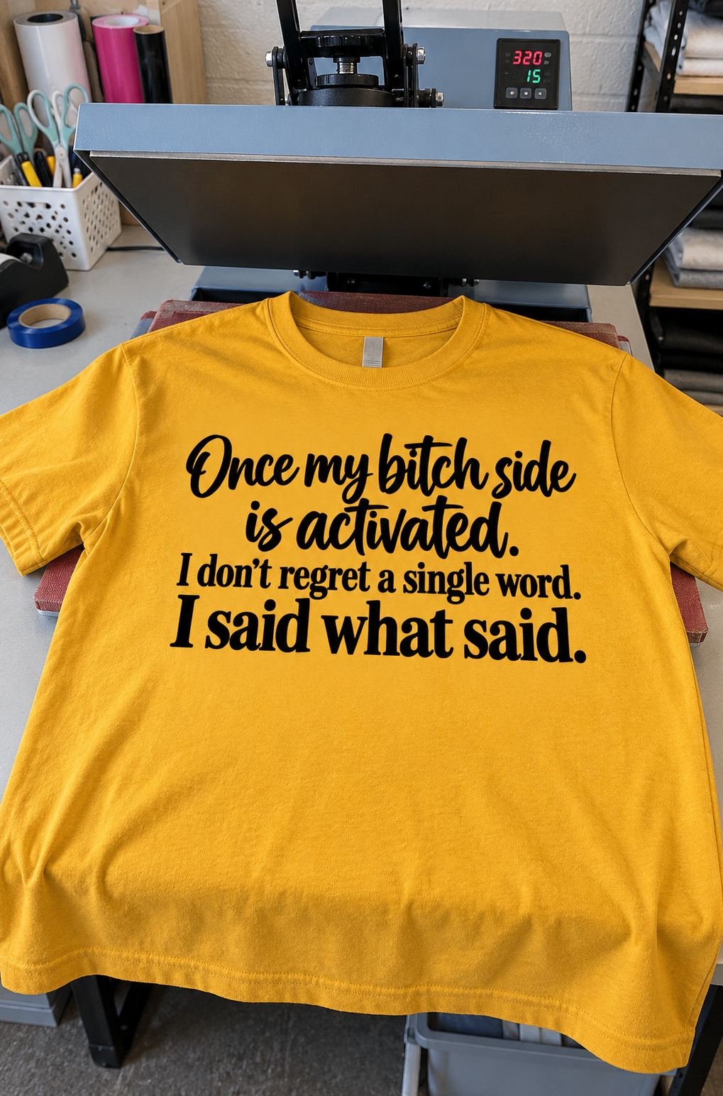 Once My Bitch Side Is Activated I Don't Regret A Single Word I Said What I Said T-Shirt