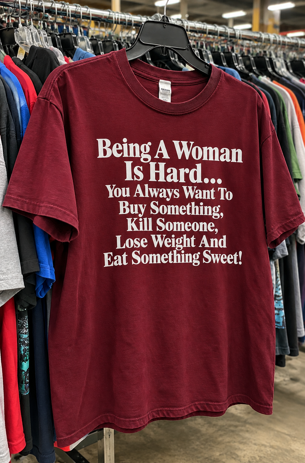 Being A Woman Is Hard Shop Kill Lose Weight Eat Sweets T-Shirt