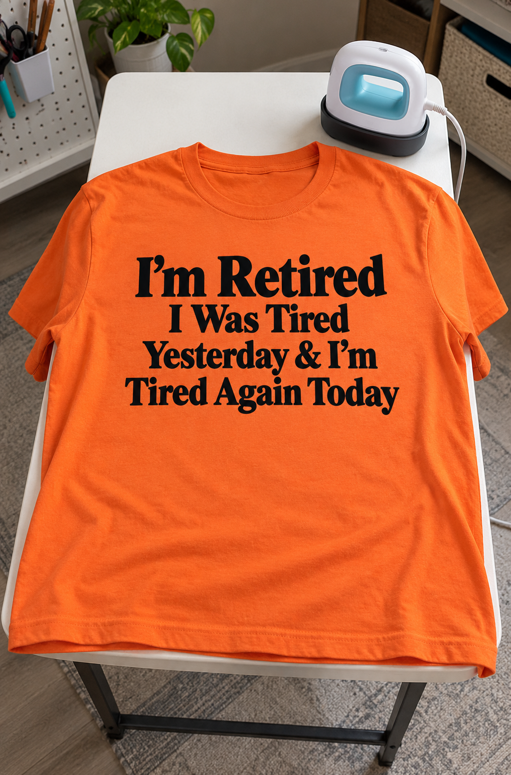 I'm Retired Still Tired T-Shirt
