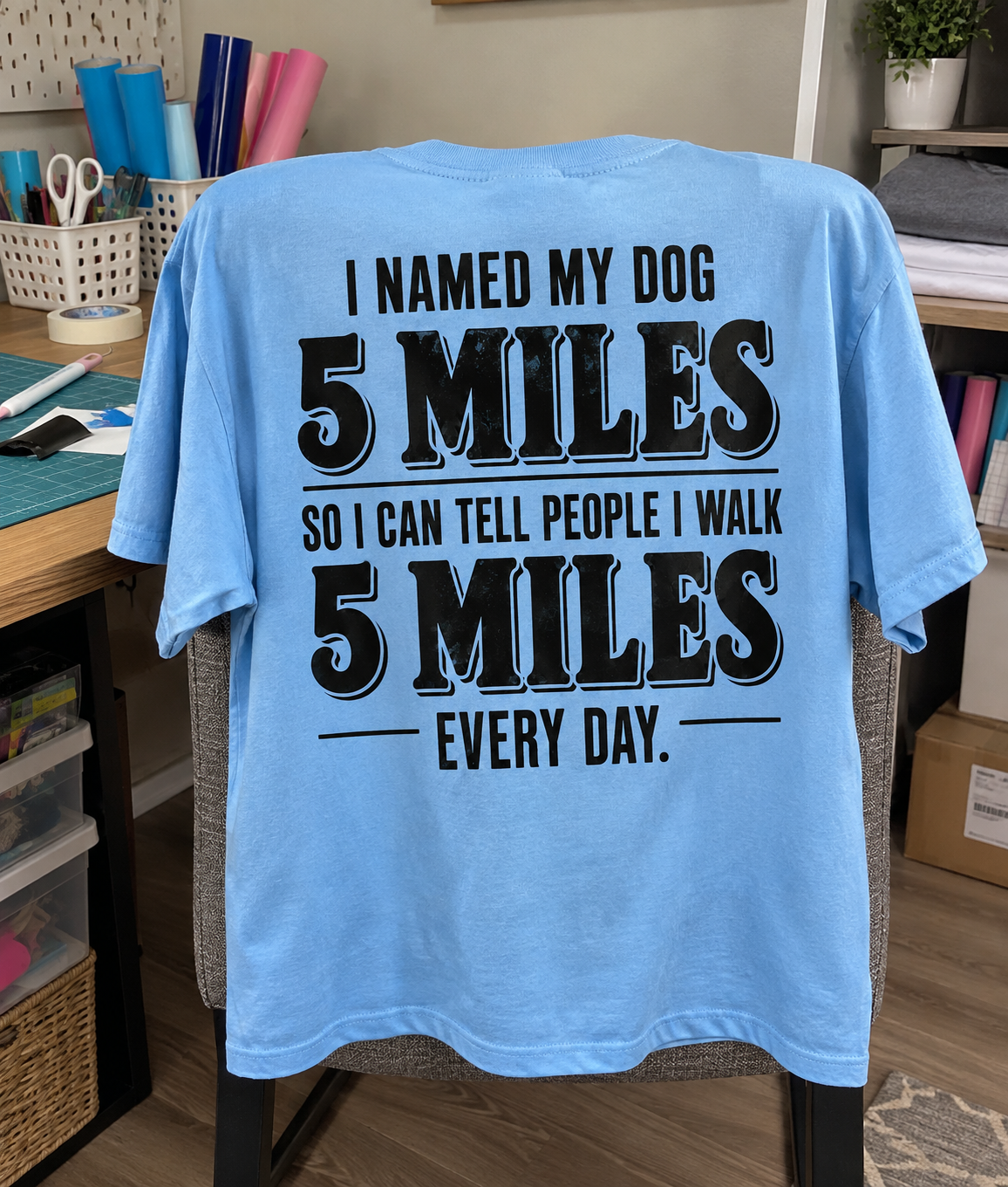 I Named My Dog 5 Miles So I Can Tell People I Walk 5 Miles Every Day T-Shirt