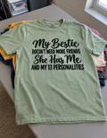 My Bestie Has Me And My 13 Personalities T-Shirt