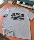 No Pollen Formed Against Me Shall Prosper Benadrylations 24:7 T-Shirt