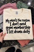 My Man Keeps Me Fit. I Lift Drama Daily T-Shirt