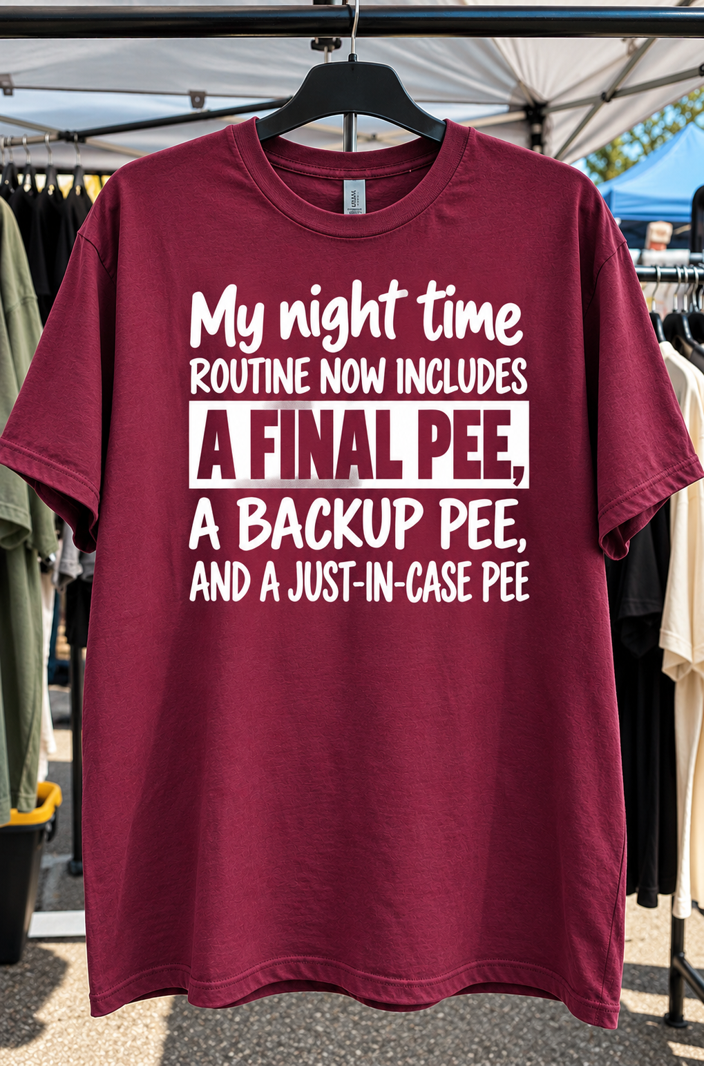 My Night Routine A Final Pee Backup Pee And Just-In-Case Pee T-Shirt