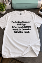 I Can Lift $100 Of Groceries With One Hand T-Shirt