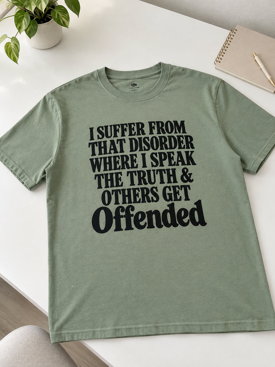 I Suffer From That Disorder Where I Speak The Truth & Others Get Offended T-Shirt