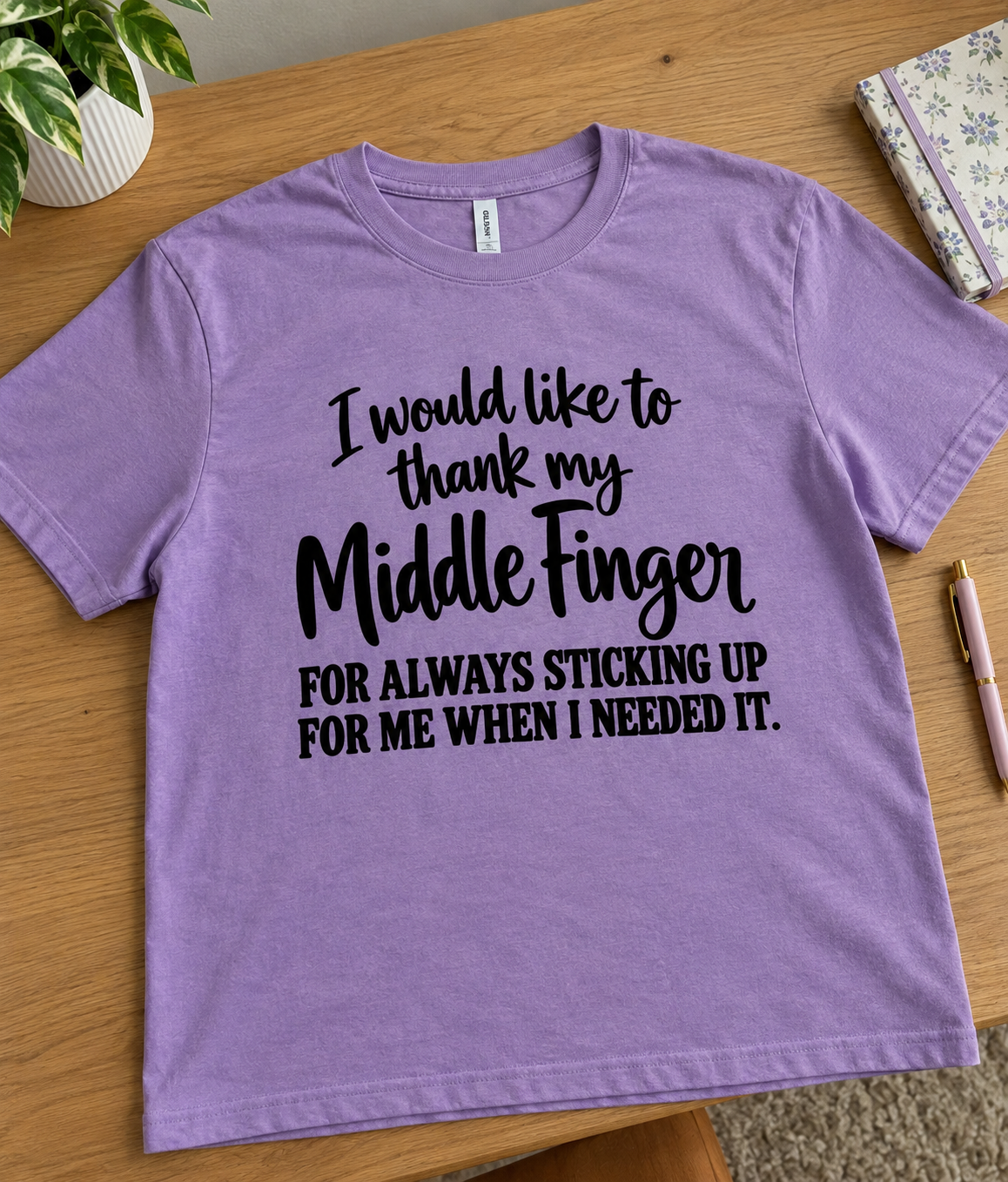 I Would Like To Thank My Middle Finger For Always Sticking Up For Me When I Needed It T-Shirt