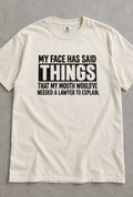 My Face Says What My Mouth Can't Explain T-Shirt
