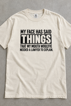 My Face Says What My Mouth Can't Explain T-Shirt