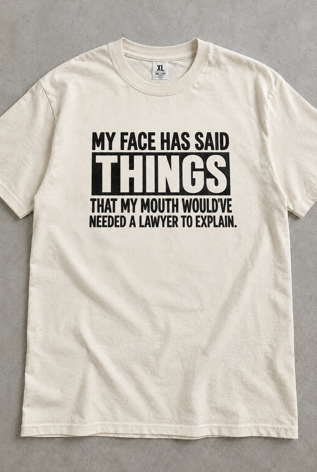 My Face Says What My Mouth Can't Explain T-Shirt