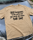 7000 Languages And You Choose To Talk Shit T-Shirt