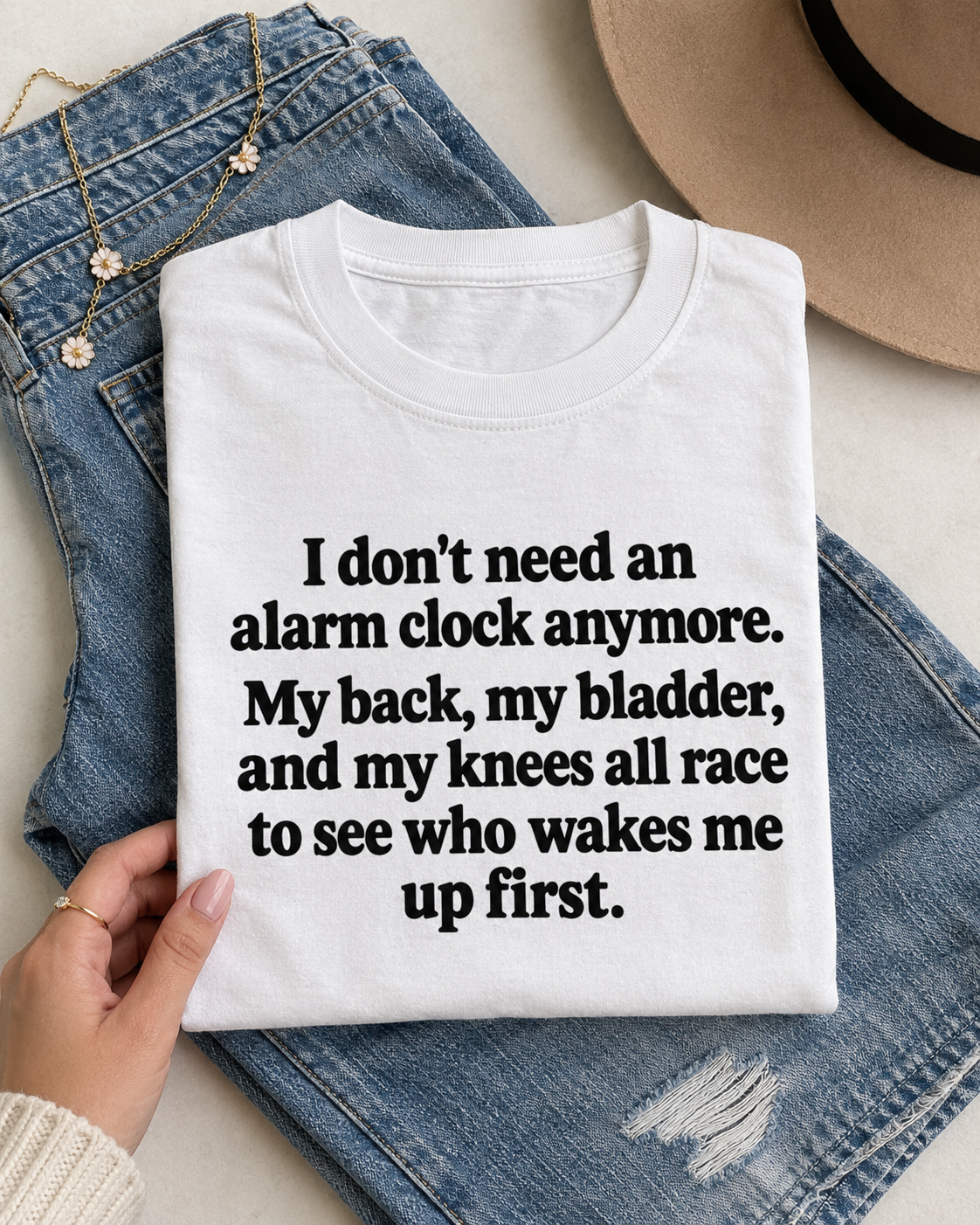 I Don't Need An Alarm Clock Anymore My Back My Bladder And My Knees All Race To See Who Wakes Me Up First T-Shirt