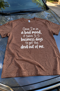 Once I'm In A Bad Mood It Takes 3–5 Business Days To Recover T-Shirt