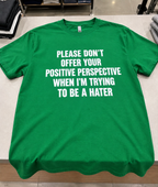 Don't Bring Positivity When I'm Trying To Be A Hater T-Shirt