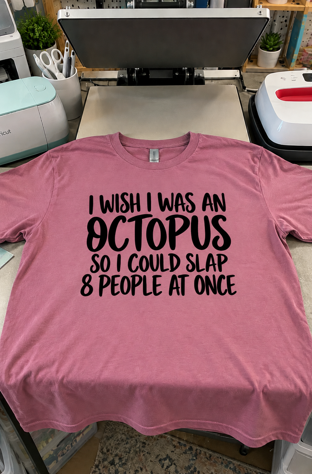 I Wish I Was An Octopus So I Could Slap 8 People At Once T-Shirt