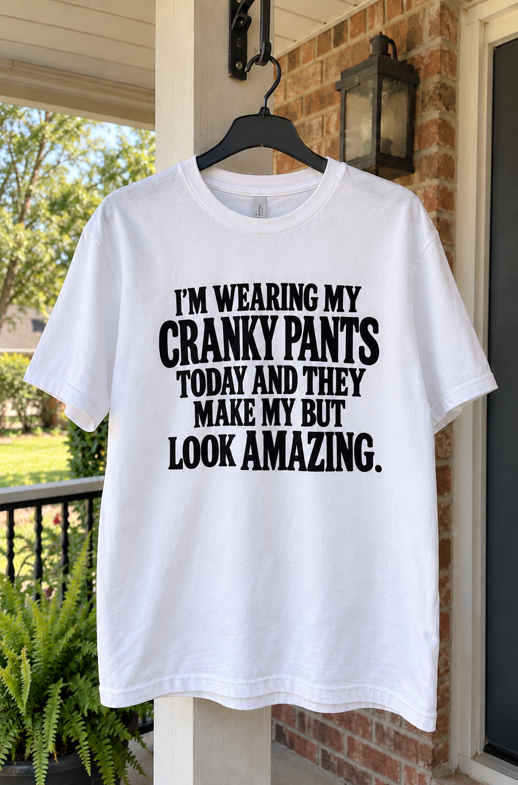 I'm Wearing My Cranky Pants Today And They Make My Butt Look Amazing T-Shirt