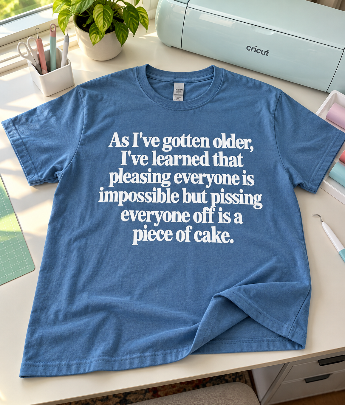 As I've Gotten Older I've Learned That Pleasing Everyone Is Impossible But Pissing Everyone Off Is A Piece Of Cake T-Shirt