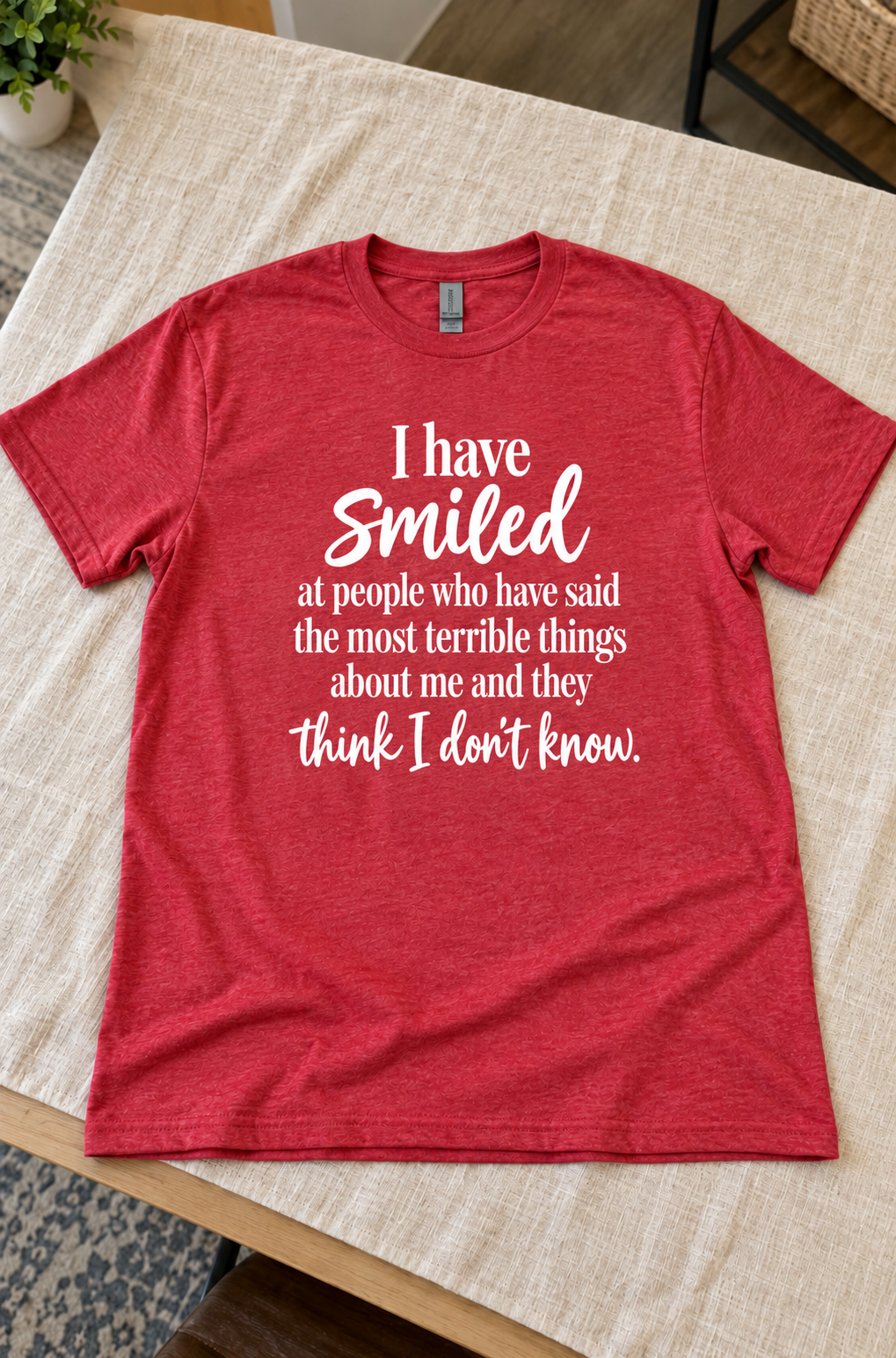 I Smile At People Who Talk Bad About Me Even When I Know T-Shirt