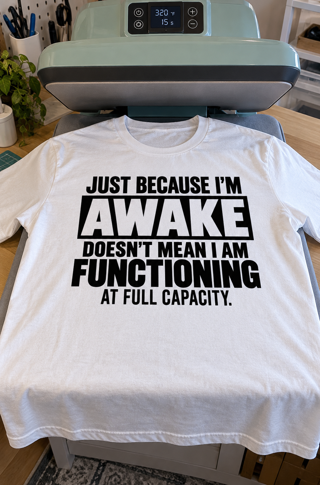 Awake Doesn't Mean Fully Functioning T-Shirt