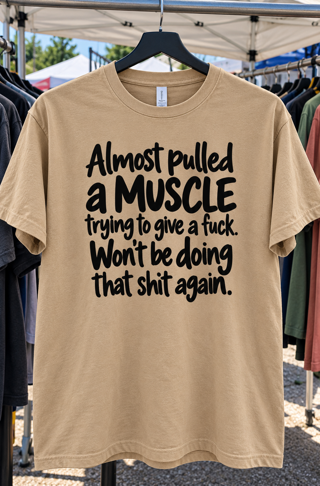 Almost Pulled A Muscle Giving A Fuck. Never Again T-Shirt