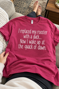 My Duck Wakes Me At The Quack Of Dawn T-Shirt