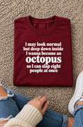 I Wanna Be An Octopus So I Can Slap Eight People At Once T-Shirt