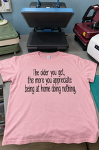 The Older You Get The More You Love Staying Home Doing Nothing T-Shirt