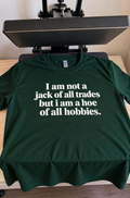 I Am Not A Jack Of All Trades But I Am A Hoe Of All Hobbies T-Shirt