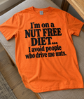 I'm On A Nut-Free Diet I Avoid People Who Drive Me Nuts T-Shirt