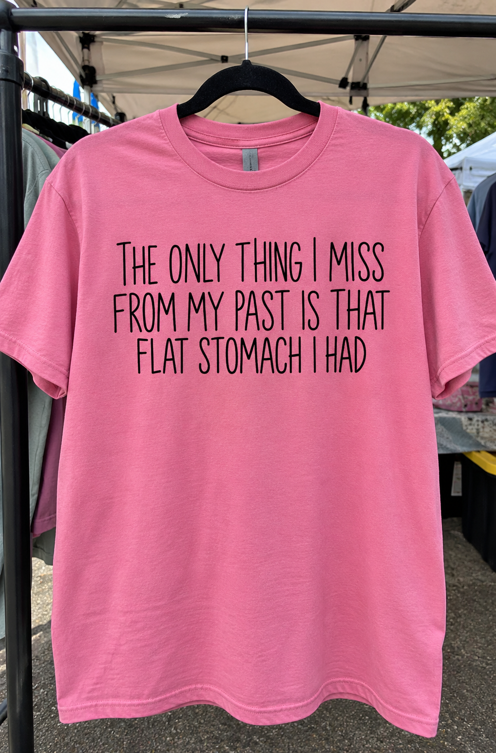 The Only Thing I Miss From My Past Is My Flat Stomach T-Shirt