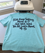 Kids Keep Talking 6.7 Wait Until You Learn About 9.5 t-shirt