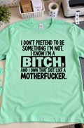 I'm A Bitch And I Own That Shit T-Shirt
