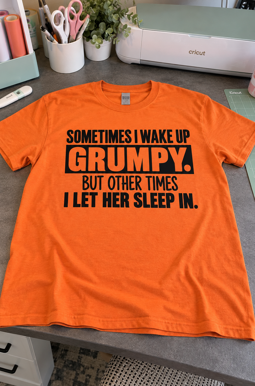 Sometimes I Wake Up Grumpy But Other Times I Let Her Sleep In T-Shirt