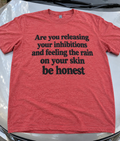 Feeling The Rain On Your Skin Yet Be Honest T-Shirt