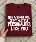 Not One Of My Multiple Personalities Likes You T-Shirt