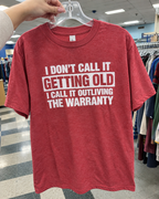 I Don't Call It Getting Old I Call It Outliving The Warranty T-Shirt