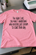 The Older I Get The More I Understand Roosters T-Shirt