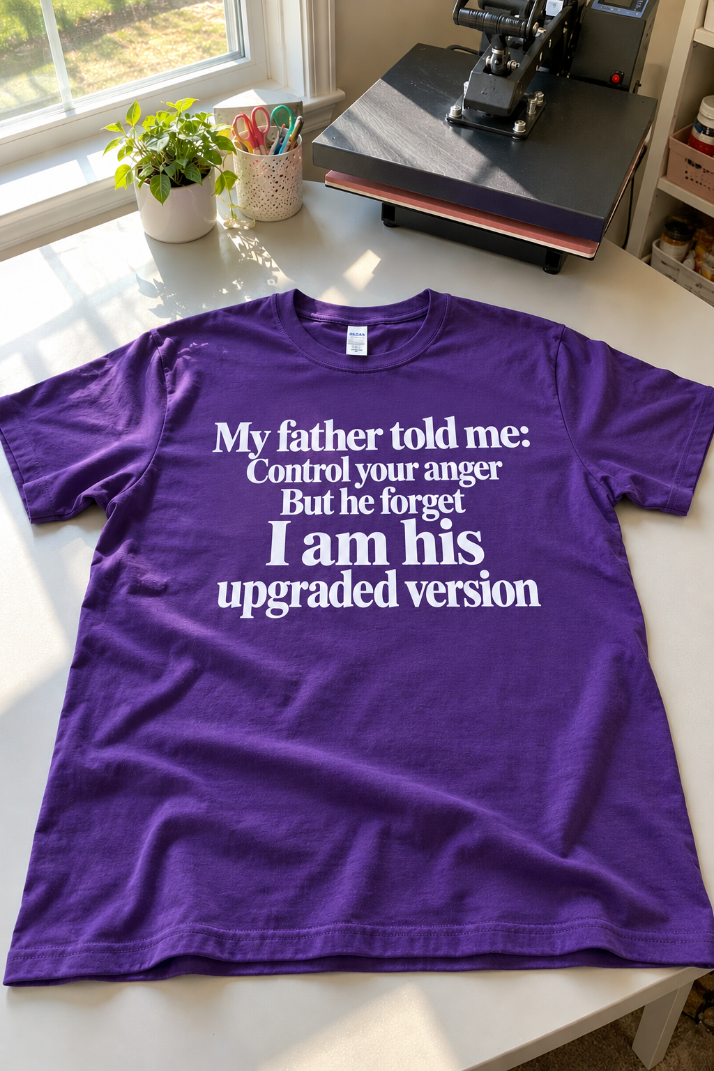 My Father Told Me Control Your Anger But He Forgot I Am His Upgraded Version T-Shirt