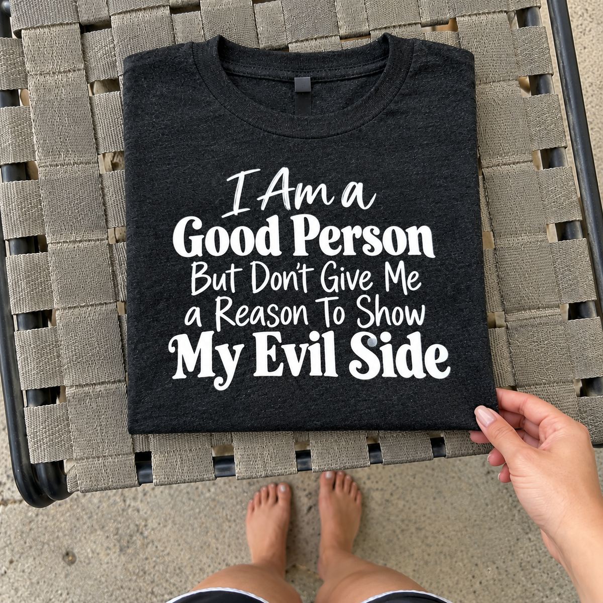 I'm A Good Person But Don't Test My Evil Side T-Shirt