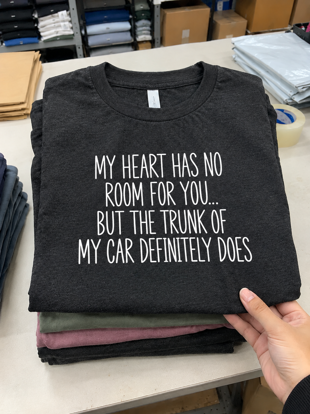 My Heart Has No Room For You But My Trunk Does T-Shirt