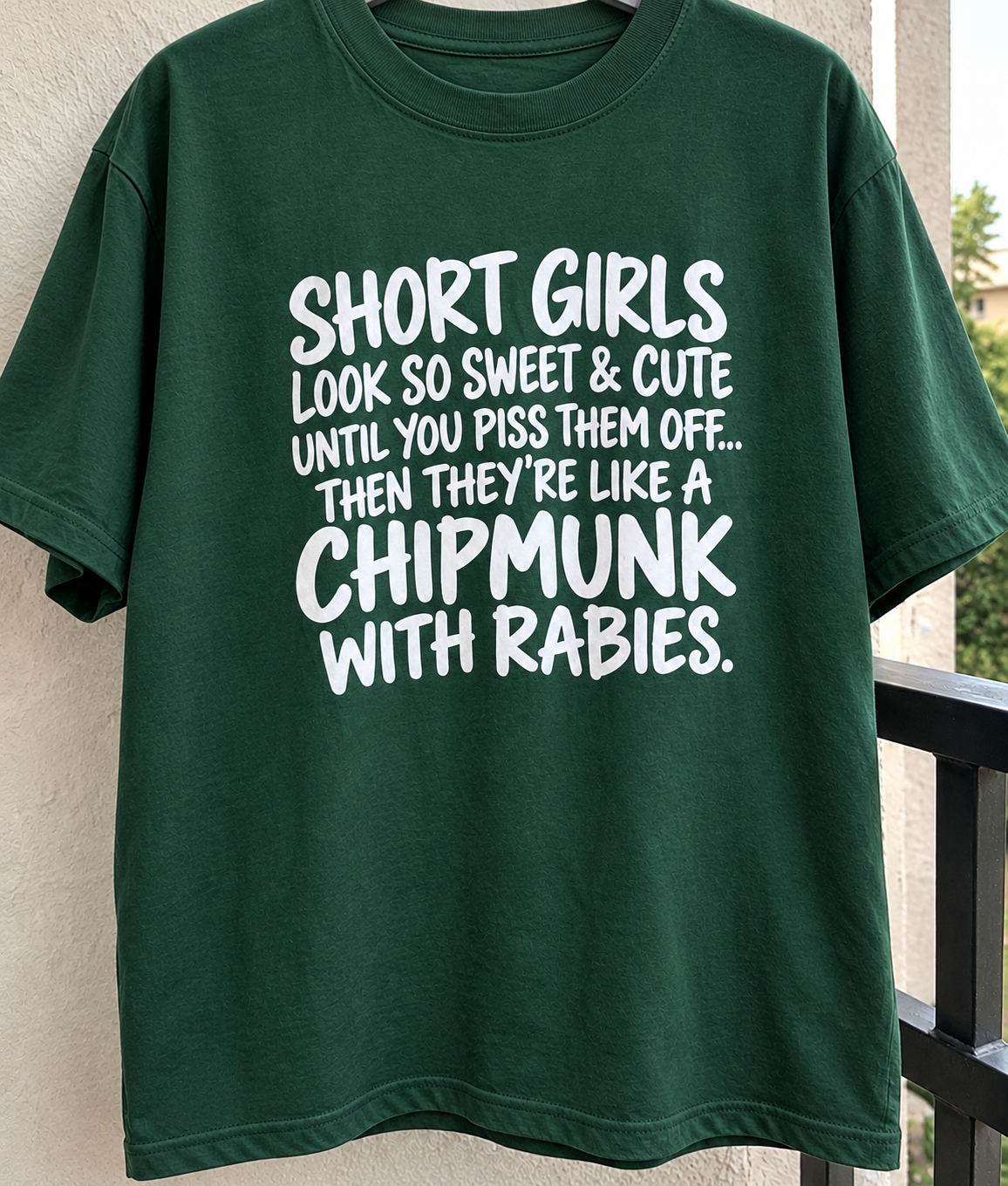 Short Girls Are Cute Until Pissed Off Then They're Rabid Chipmunks T-Shirt