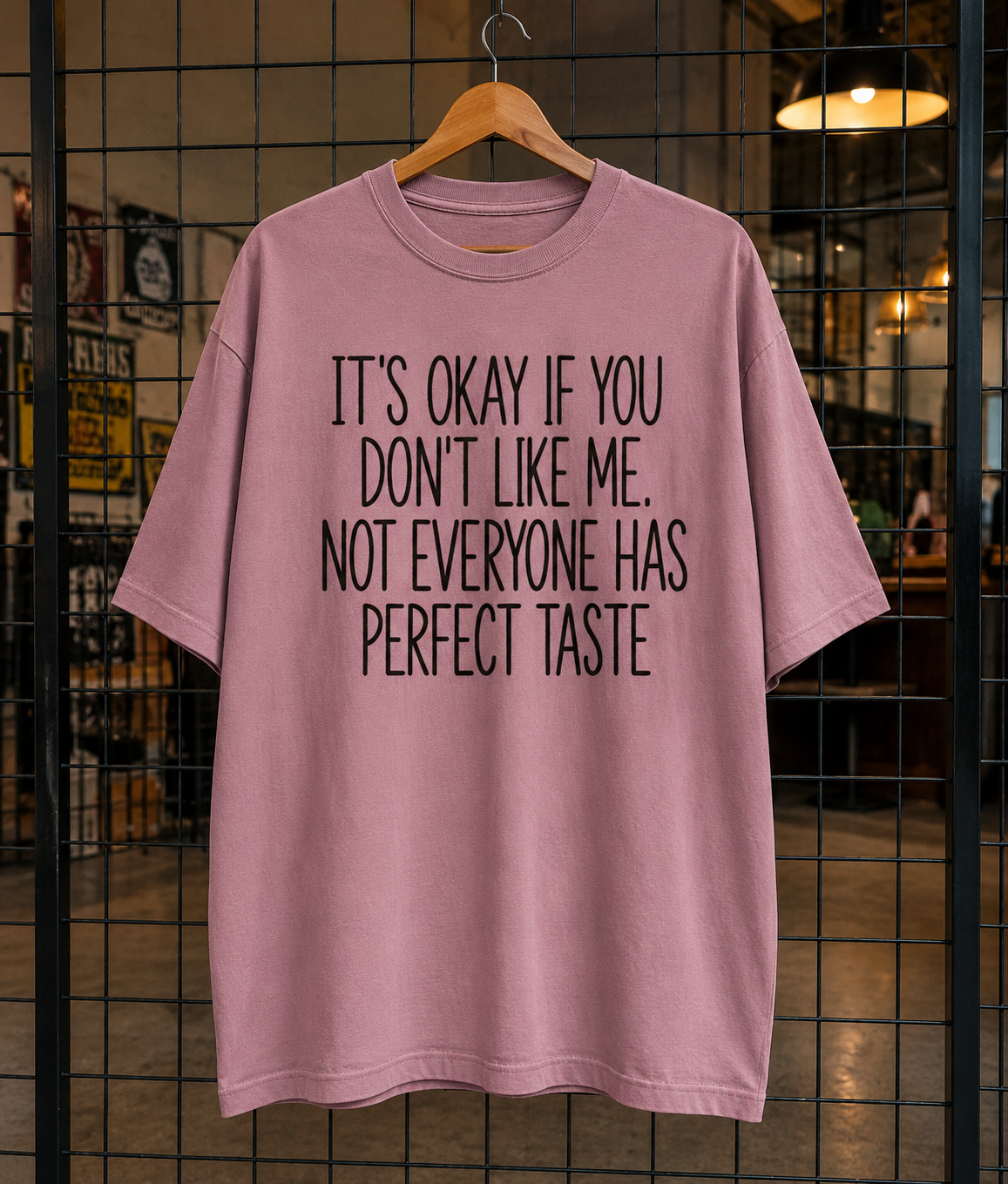 It's Okay If You Don't Like Me Not Everyone Has Perfect Taste T-Shirt