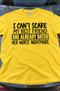My Best Friend Already Dated Her Worst Nightmare T-Shirt