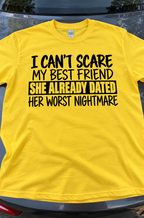 My Best Friend Already Dated Her Worst Nightmare T-Shirt