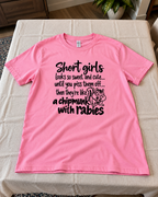 Short Girls Look So Sweet And Cute Until You Piss Them Off Then They're Like A Chipmunk With Rabies T-Shirt