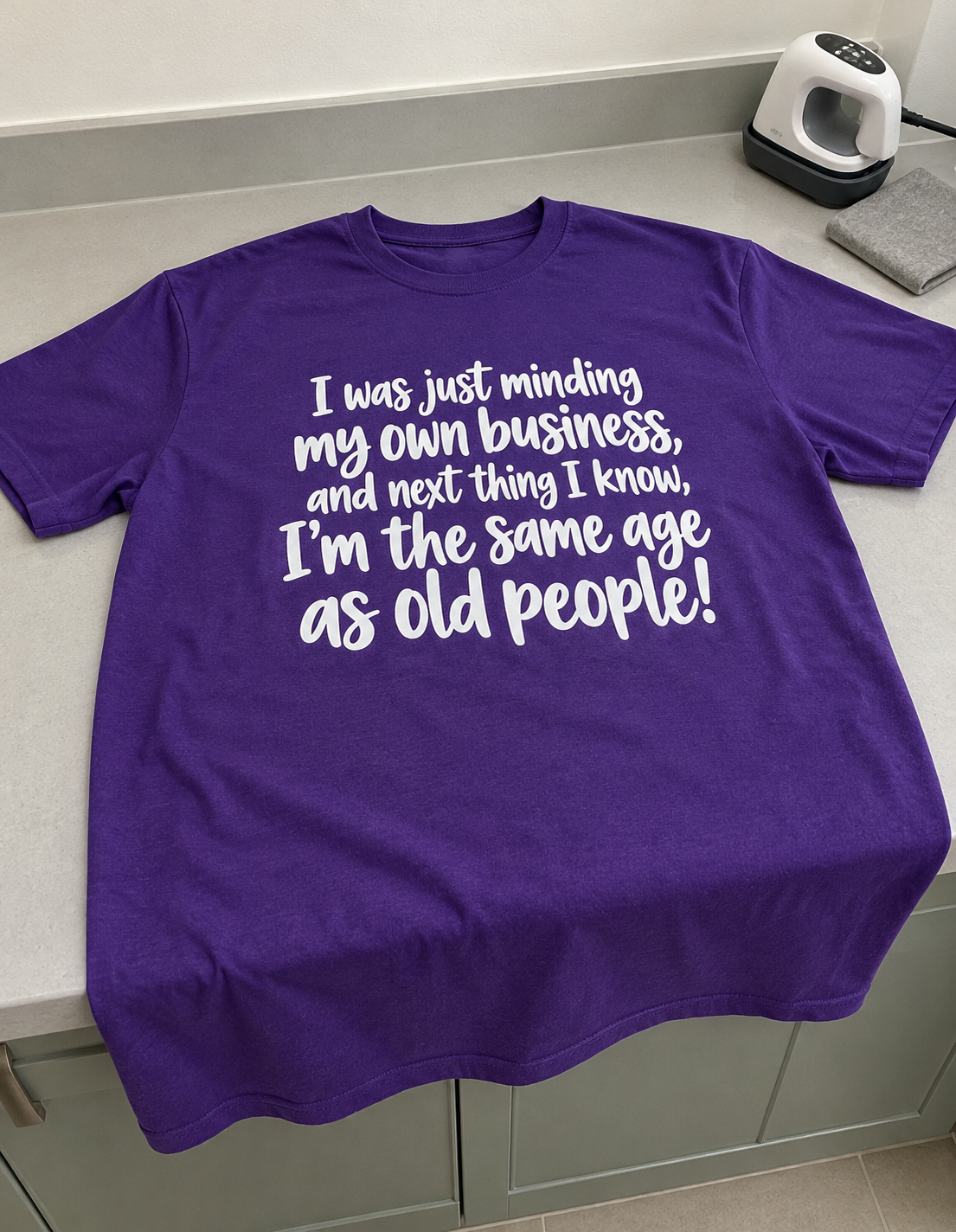 I Was Minding My Own Business And Suddenly I'm Old T-Shirt