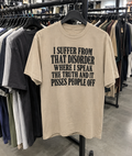 I Suffer From That Disorder Where I Speak The Truth And It Pisses People Off T-Shirt