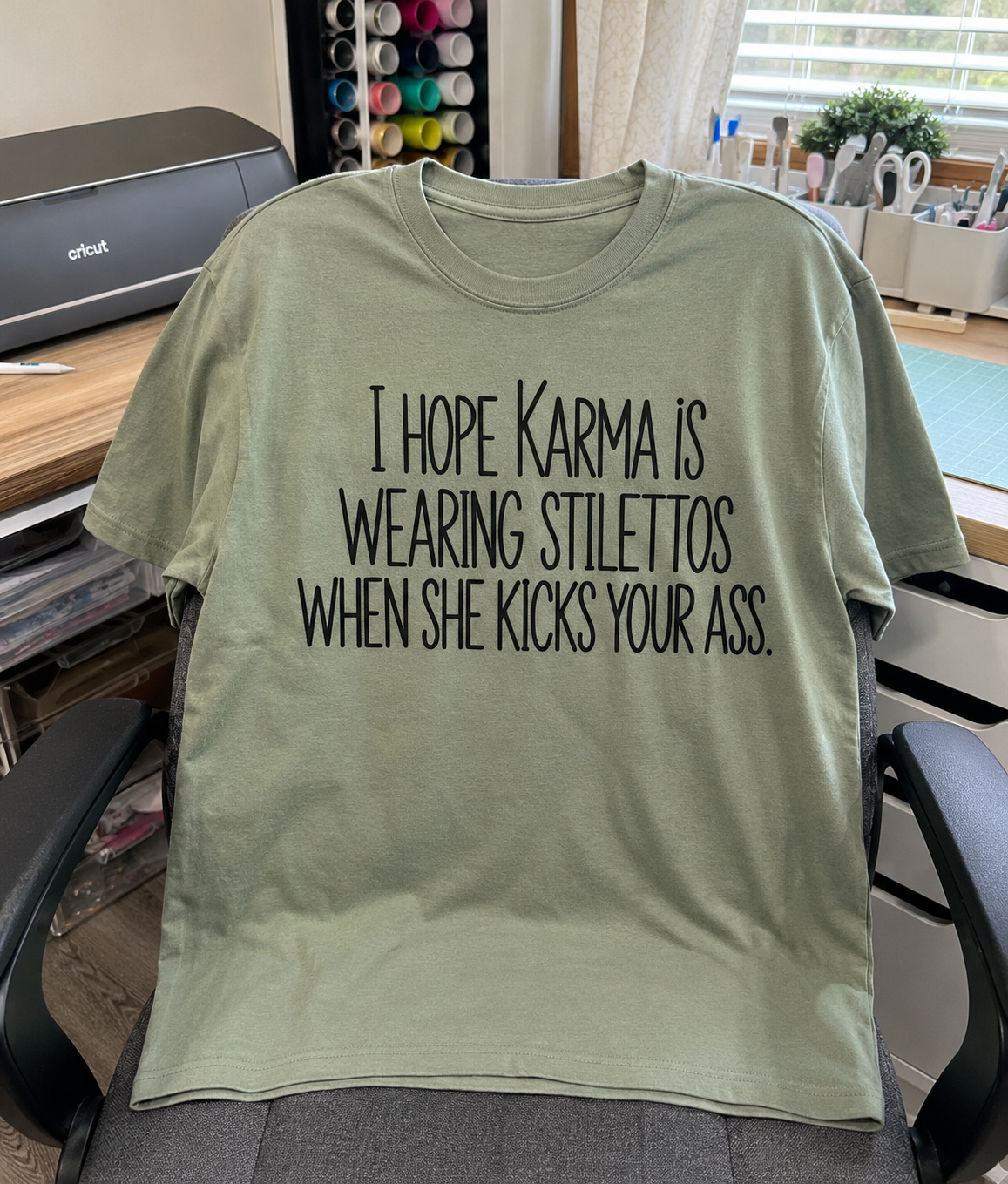 I Hope Karma Wears Stilettos When She Kicks Your Ass T-Shirt