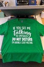 Talking To Myself Staff Meeting In Progress T-Shirt