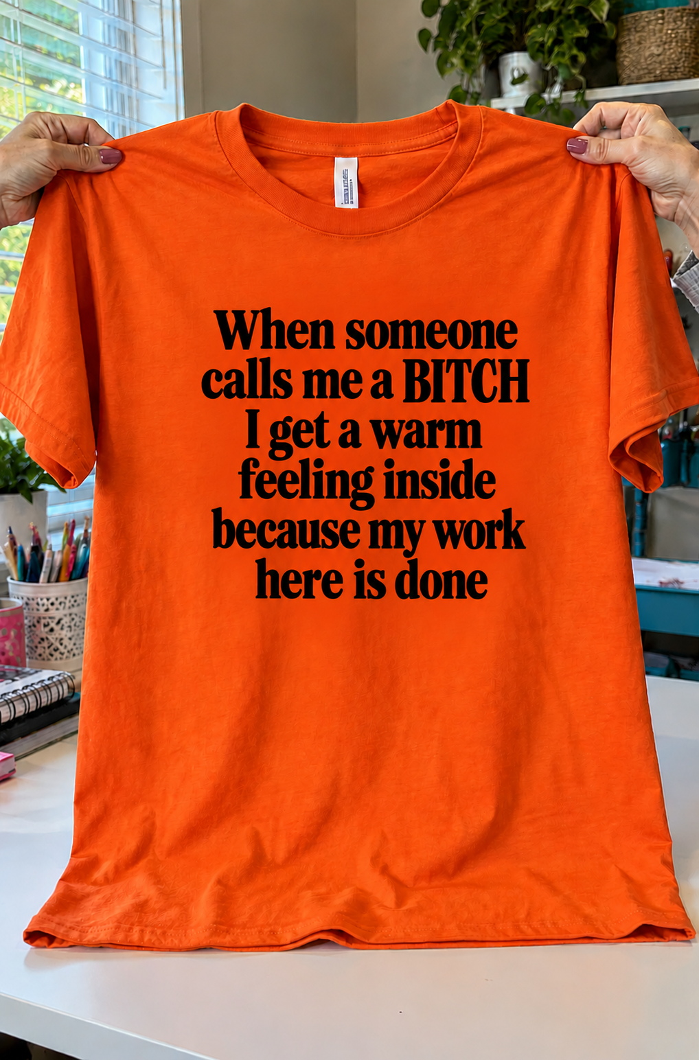 When Someone Calls Me A Bitch I Know My Work Here Is Done T-Shirt